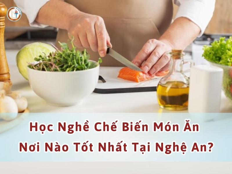 học nghề chế biến món ăn ở nghệ an