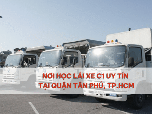 Đơn Vị Học Lái Xe C1 Uy Tín Tại Quận Tân Phú, TP.HCM 10