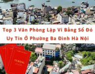 Top 3 văn phòng lập vi bằng sổ đỏ uy tín ở phường Ba Đình Hà Nội