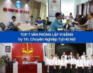 Top 7 văn phòng lập vi bằng uy tín tại Hà Nội