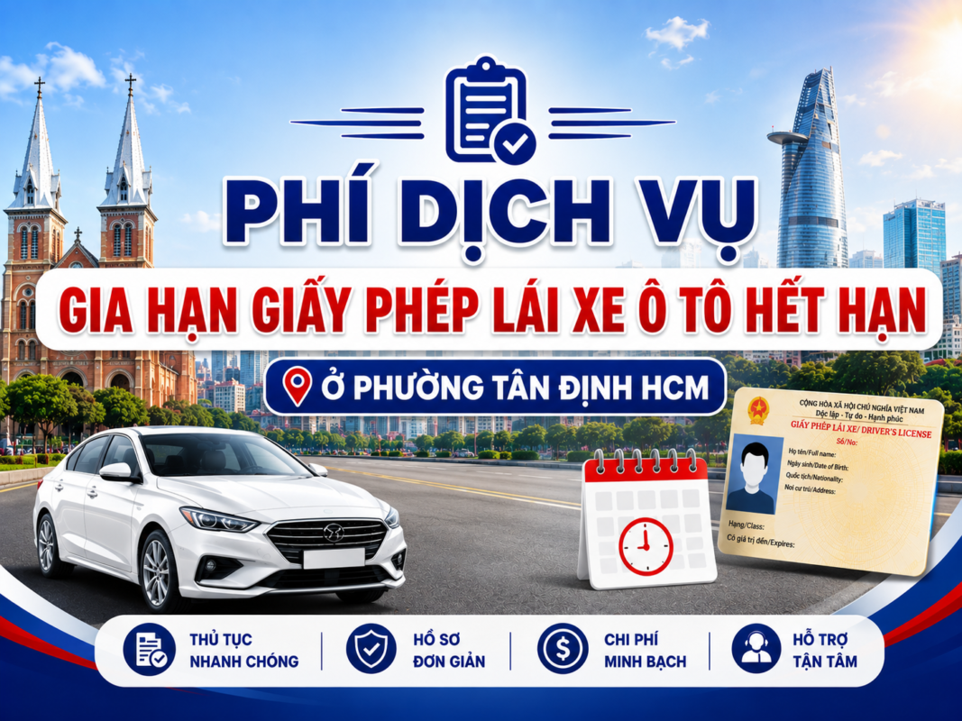 Phí Dịch Vụ Gia Hạn Giấy Phép Lái Xe Ô Tô Hết Hạn Ở Phường Tân Định HCM 10