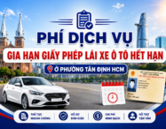 Phí Dịch Vụ Gia Hạn Giấy Phép Lái Xe Ô Tô Hết Hạn Ở Phường Tân Định HCM 1
