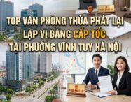 Top văn phòng thừa phát lại lập vi bằng cấp tốc tại phường Vĩnh Tuy Hà Nội