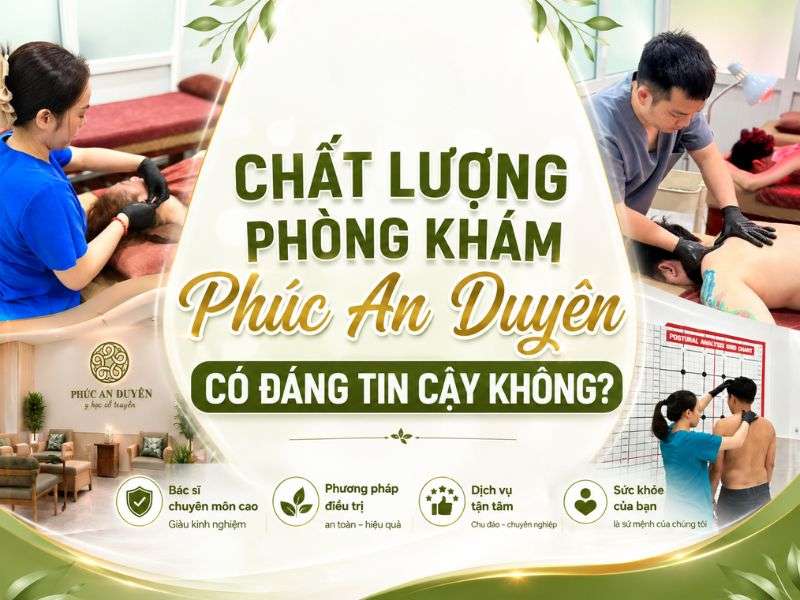Chất Lượng Phòng Khám Phúc An Duyên Có Đáng Tin Cậy Không?